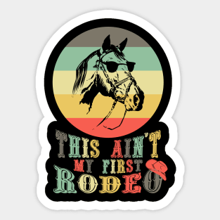 This Aint My First Rodeo Cowboy Cowgirl Sticker